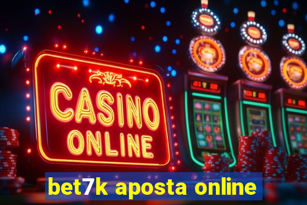 bet7k aposta online